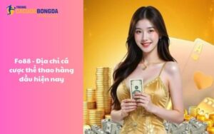 Fo88 - Địa chỉ cá cược thể thao hàng đầu hiện nay